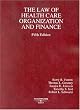 Law of Health Care Organization and Finance (American Casebook Series)