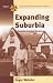 Expanding Suburbia: Reviewing Suburban Narratives