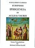 Iphigeneia in Aulis ; Iphigeneia in Tauris