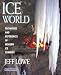 Ice World: Techniques and Experiences of Modern Ice Climbing