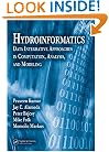 Hydroinformatics: Data Integrative Approaches in Computation, Analysis, and Modeling