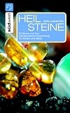 Heilsteine: 50 Steine und ihre therapeutische Anwendung f�r K�rper und Seele - Julia Labacher