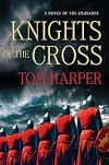 Knights of the Cross: A Novel of the Crusades