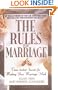The Rules for Marriage: Time-Tested Secrets for Making Your Marriage Work