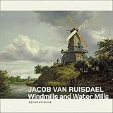 Jacob van Ruisdael : windmills and water mills