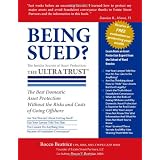 Being Sued? The Insider Secrets of Asset Protection: The ULTRA TRUST� ~ Rocco Beatrice