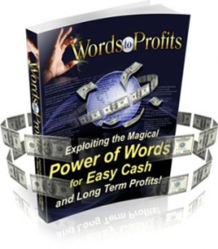 Words To Profit - Words can have a magical effect on your bank balance - Learn what words grab your prospects by their eyeballs, build unshakable trust and gently guide them to the buy button.