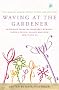 Waving at the Gardener: The Asham Award Short-Story Collection