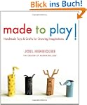 Made to Play!: Handmade Toys and Craf...