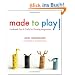 Made to Play!: Handmade Toys and Crafts for Growing Imaginations