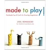Made to Play!: Handmade Toys and Crafts for Growing Imaginations