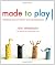 Made to play! : handmade toys and crafts for growing imaginations