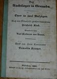 Produkt-Bild: Das Nachtlager in Granada. Oper in zwei Aufz&uuml;gen. nach dem Schauspiele gleichen Namens von Friedrich Kind. Bearbeitet von Carl Freiherrn von Braun. Musik von Herrn Kapellmeister Conradin Kreutzer.