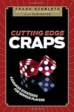 Cutting Edge Craps: Advanced Strategies for Serious Players