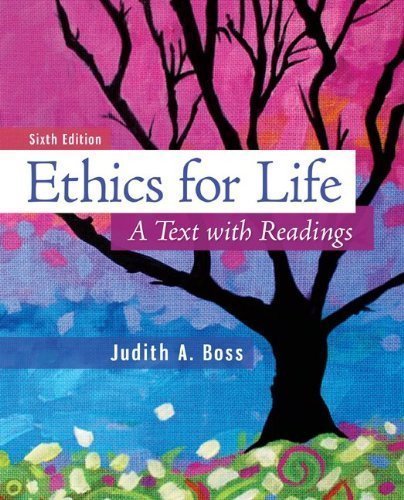 Ethics For Life: A Text with Readings 6th (sixth) Edition by Boss, Judith published by McGraw-Hill Humanities/Social Sciences/Languages (2013)