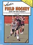 Teach'n Field Hockey- Guide for Kids & Parents (Teach'n Series 1)