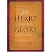 My Heart for His Glory: Celebrating His Presence