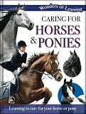 Caring for horses & ponies : learning to care for your horse or pony