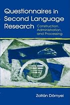 Questionnaires in Second Language Research: Construction, Administration and Processing (SLA Research: Theoretical & Methodological Issues)