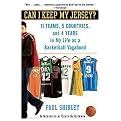 Can I Keep My Jersey? (11 Teams, 5 Countries, and 4 Years in My Life As a Basketball Vagabond) (Reprint) (Paperback)