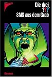 Die drei ???. SMS aus dem Grab (drei Fragezeichen) - 