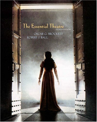 The Essential Theatre (with InfoTrac) (Wadsworth Series in Theatre)