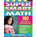 Super Smart Math: 180 Warm-Ups and Challenging Activities, Grades 5-8