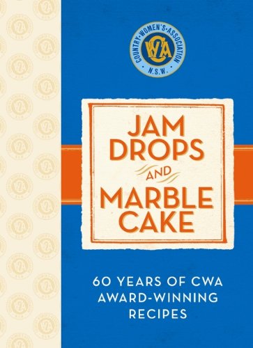 Jam Drops and Marble Cake: 60 Years of Cwa Award-Winning Recipes.