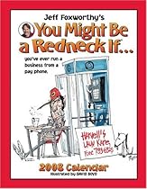 Jeff Foxworthy's You Might Be a Redneck If: 2008 Desk Calendar
