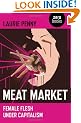 Meat Market: Female Flesh Under Capitalism