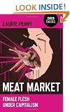Meat Market: Female Flesh Under Capitalism