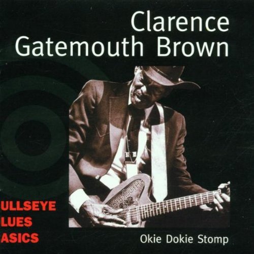 Clarence Gatemouth Brown - Okie Dokie Stomp - Zortam Music