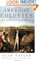 American Colonies: The Settling of North America (The Penguin History of the United States, Volume1) (Hist of the USA)