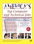 America's Top Computer and Technical Jobs: Detailed Information on 87 Major Jobs at All Levels of Education and Training (Top 100 Computer & Technical Careers)