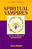 cover of Spiritual Vampires: The Use and Misuse of Spiritual Power