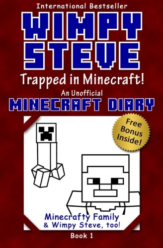 Minecraft Diary: Wimpy Steve Book 1: Trapped in Minecraft! (Unofficial Minecraft Diary): For kids who like Minecraft books for kids, Minecraft comics, ... Books for Kids, Minecraft Diary) (Volume 1)