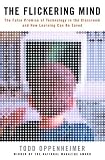 The Flickering Mind: The False Promise of Technology in the Classroom and How Learning Can Be Saved
