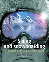 Skiing and Snowboarding: 52 Brilliant Ideas for Fun on the Slopes