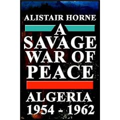 A Savage War Of Peace:  Algeria 1954 - 1962
