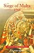 The Siege of Malta, 1565: Translated from the Spanish Edition of 1568 (First Person Singular) (First Person Singular)