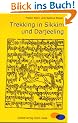Trekking in Sikkim und Darjeeling: Bericht �ber eine 4-w�chige Reise in den Nordosten Indiens