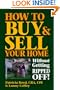 How to Buy & Sell Your Home: Without Getting Ripped Off