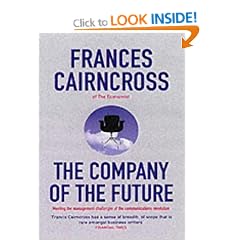 The Company Of The Future: Meeting the management challenges of the communications revolution: Shaping Up to the Management Challenges of the Communications Revolution