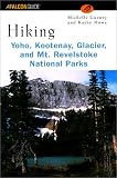Hiking Yoho, Kootenay, Glacier & Mt. Revelstoke National Parks (Regional Hiking Series)