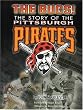 Bucs: The Story of the Pittsburgh Pirates