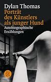 Produkt-Bild: Portr&auml;t des K&uuml;nstlers als junger Hund: Autobiographische Erz&auml;hlungen