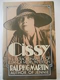 Cissy: The Extraordinary Life of Eleanor Medill Patterson