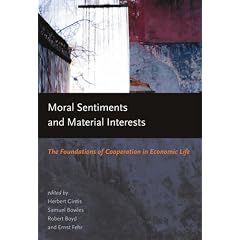 Moral Sentiments and Material Interests: The Foundations of Cooperation in Economic Life (Economic Learning and Social Evolution)