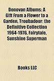 Donovan Albums: A Gift from a Flower to a Garden, Troubadour: The Definitive Collection 1964-1976, Fairytale, Sunshine Superman-