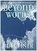 Book Beyond Words: Daily Readings in the ABC's of Faith (Buechner, Frederick)